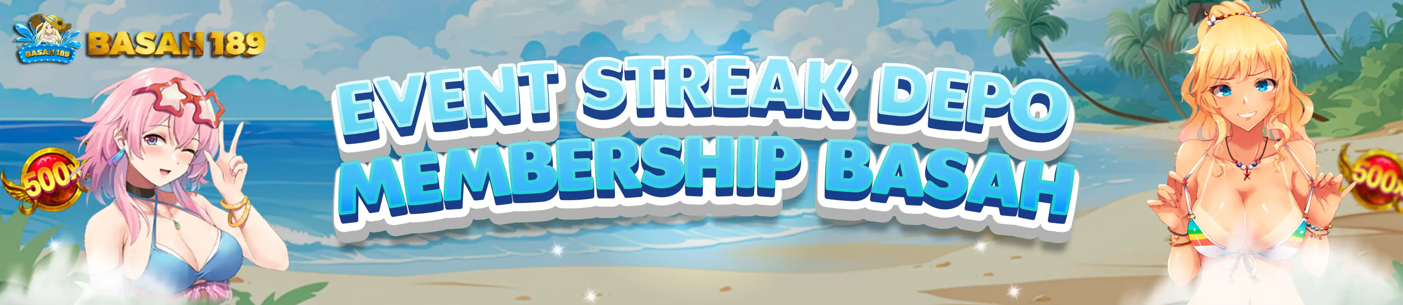 EVENT STREAK DEPOSIT MEMBERSHIP BASAH189
